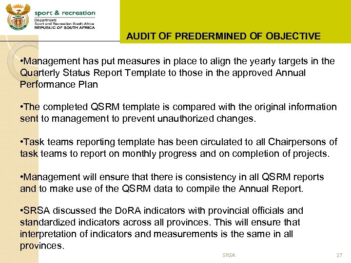AUDIT OF PREDERMINED OF OBJECTIVE • Management has put measures in place to align