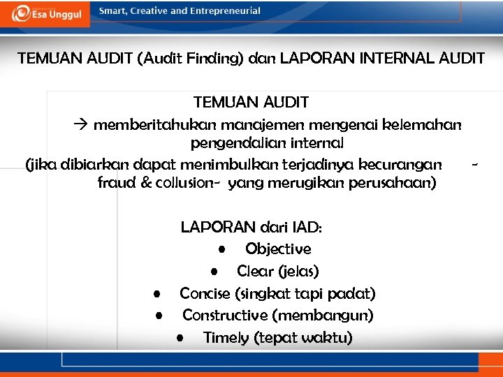 TEMUAN AUDIT (Audit Finding) dan LAPORAN INTERNAL AUDIT TEMUAN AUDIT memberitahukan manajemen mengenai kelemahan