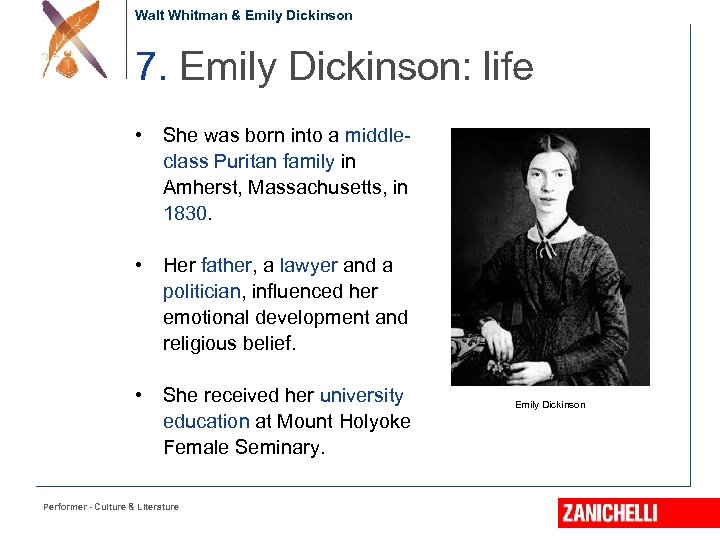 Walt Whitman & Emily Dickinson 7. Emily Dickinson: life • She was born into