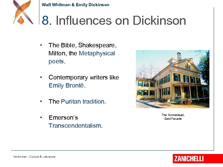 Walt Whitman & Emily Dickinson 8. Influences on Dickinson • The Bible, Shakespeare, Milton,