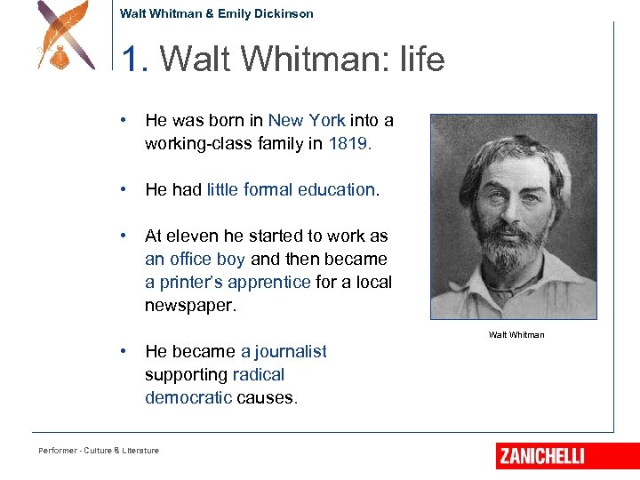 Walt Whitman & Emily Dickinson 1. Walt Whitman: life • He was born in