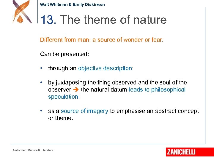 Walt Whitman & Emily Dickinson 13. The theme of nature Different from man: a