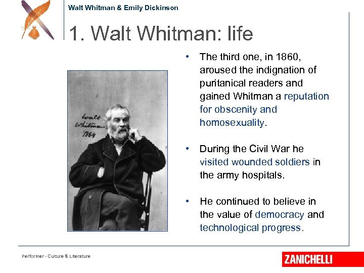 Walt Whitman & Emily Dickinson 1. Walt Whitman: life • • During the Civil