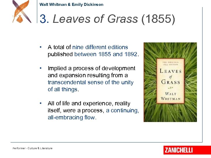 Walt Whitman & Emily Dickinson 3. Leaves of Grass (1855) • A total of