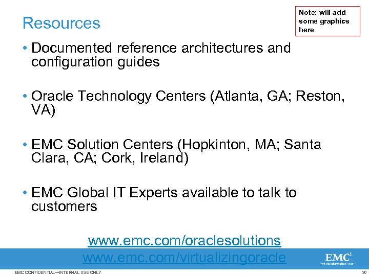 Resources Note: will add some graphics here • Documented reference architectures and configuration guides