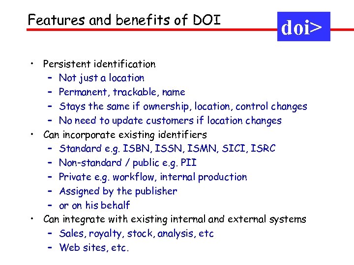 Features and benefits of DOI doi> • Persistent identification – Not just a location