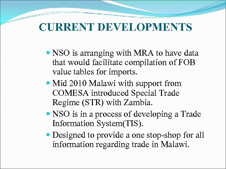  CURRENT DEVELOPMENTS NSO is arranging with MRA to have data that would facilitate