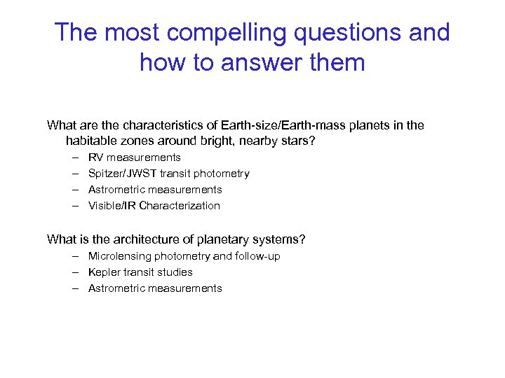 The most compelling questions and how to answer them What are the characteristics of