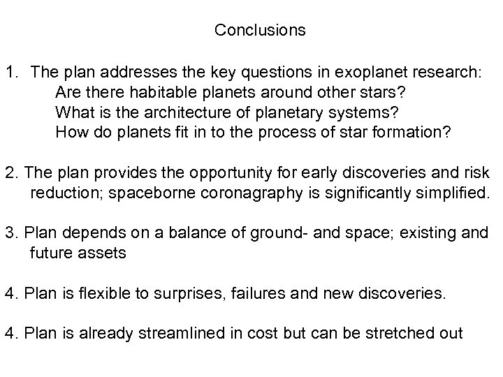 Conclusions 1. The plan addresses the key questions in exoplanet research: Are there habitable