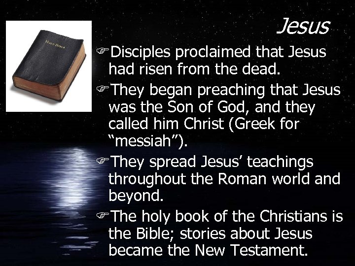 Jesus FDisciples proclaimed that Jesus had risen from the dead. FThey began preaching that