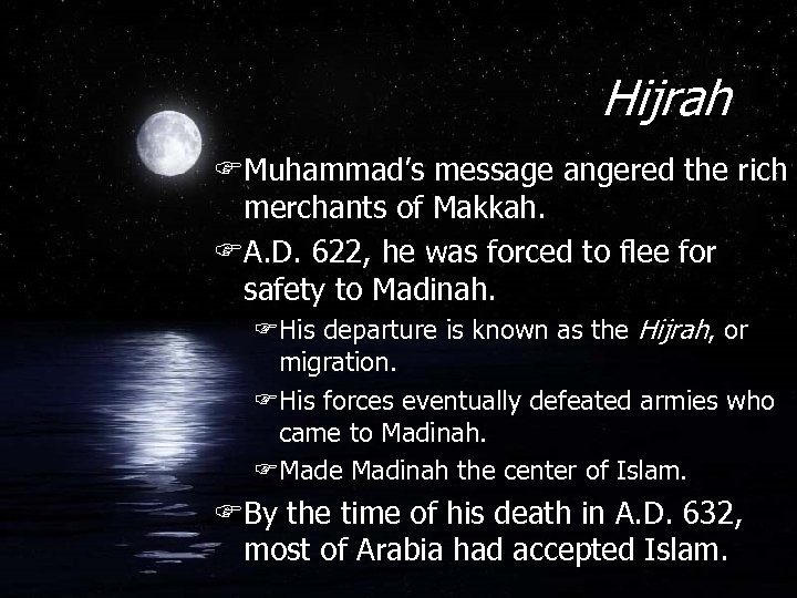 Hijrah FMuhammad’s message angered the rich merchants of Makkah. FA. D. 622, he was