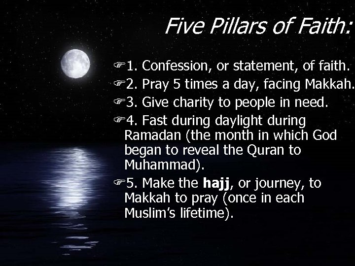 Five Pillars of Faith: F 1. Confession, or statement, of faith. F 2. Pray