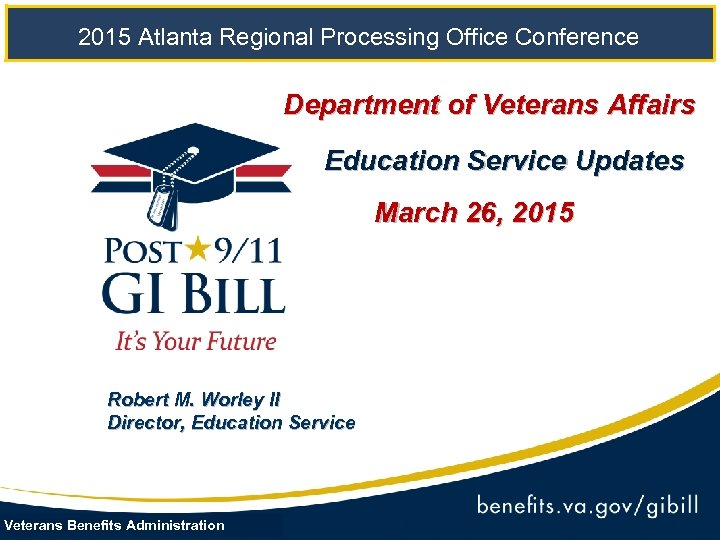 2015 Atlanta Regional Processing Office Conference Department of Veterans Affairs Education Service Updates March