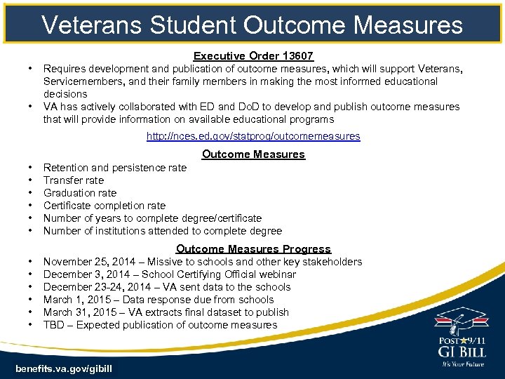 Veterans Student Outcome Measures Executive Order 13607 • • Requires development and publication of