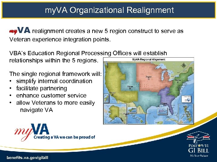  my. VA Organizational Realignment my. VA realignment creates a new 5 region construct