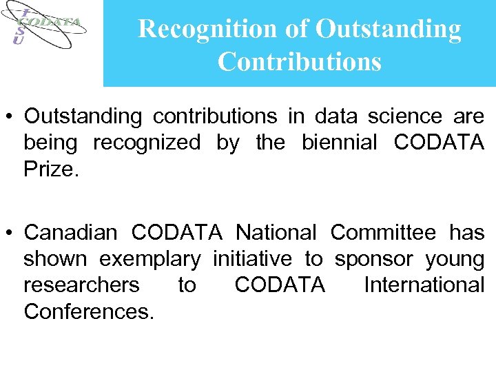 Recognition of Outstanding Contributions • Outstanding contributions in data science are being recognized by