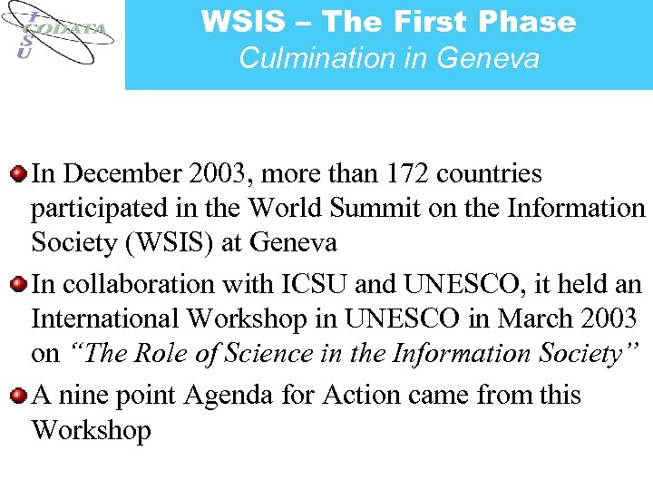 WSIS – The First Phase Culmination in Geneva In December 2003, more than 172