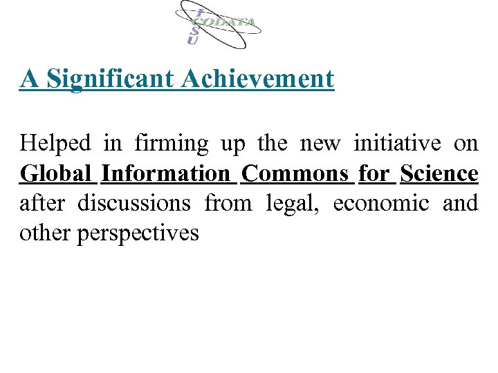 A Significant Achievement Helped in firming up the new initiative on Global Information Commons
