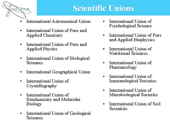 Scientific Unions • International Astronomical Union • International Union of Pure and Applied Chemistry