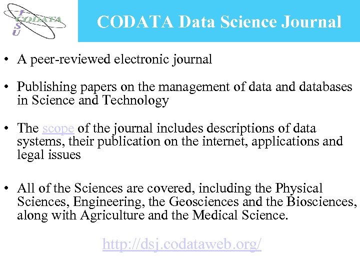 CODATA Data Science Journal • A peer-reviewed electronic journal • Publishing papers on the