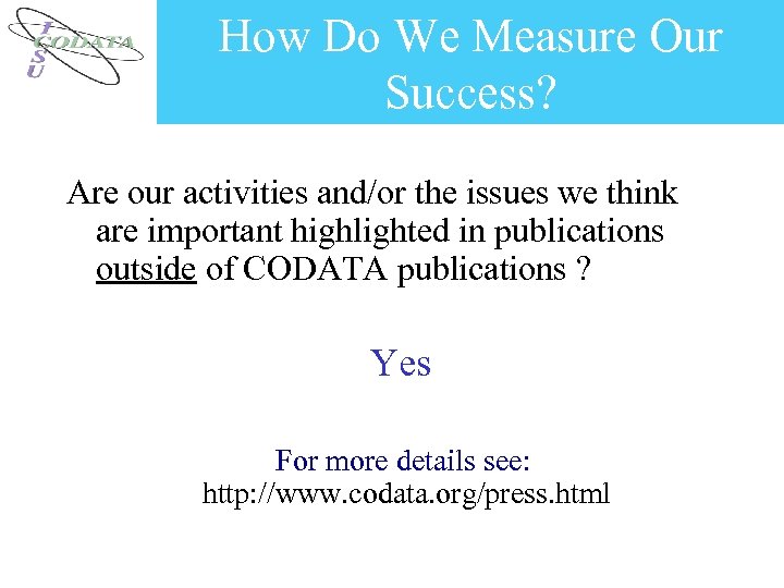 How Do We Measure Our Success? Are our activities and/or the issues we think