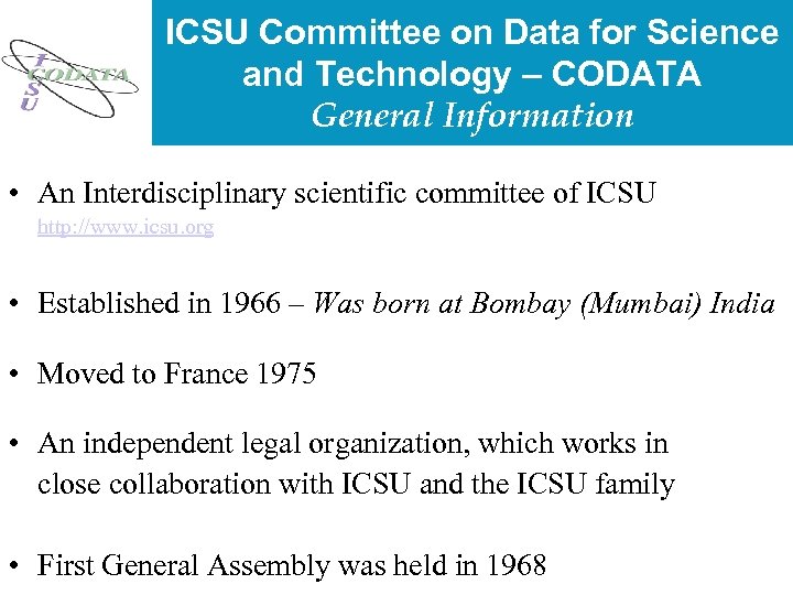ICSU Committee on Data for Science and Technology – CODATA General Information • An