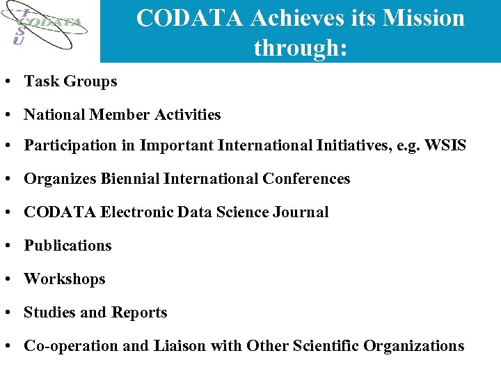 CODATA Achieves its Mission through: • Task Groups • National Member Activities • Participation