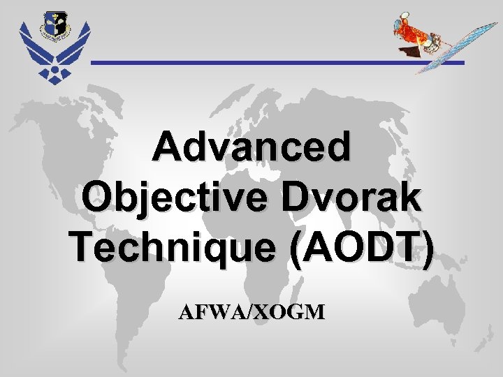 Advanced Objective Dvorak Technique (AODT) AFWA/XOGM 