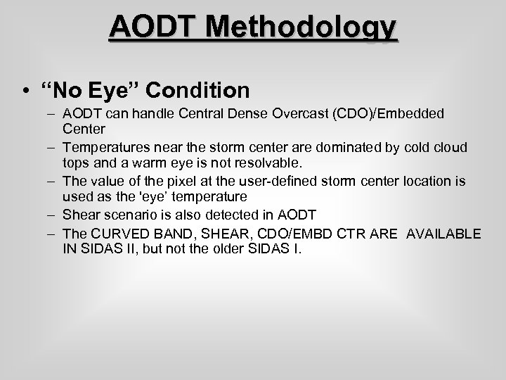 AODT Methodology • “No Eye” Condition – AODT can handle Central Dense Overcast (CDO)/Embedded