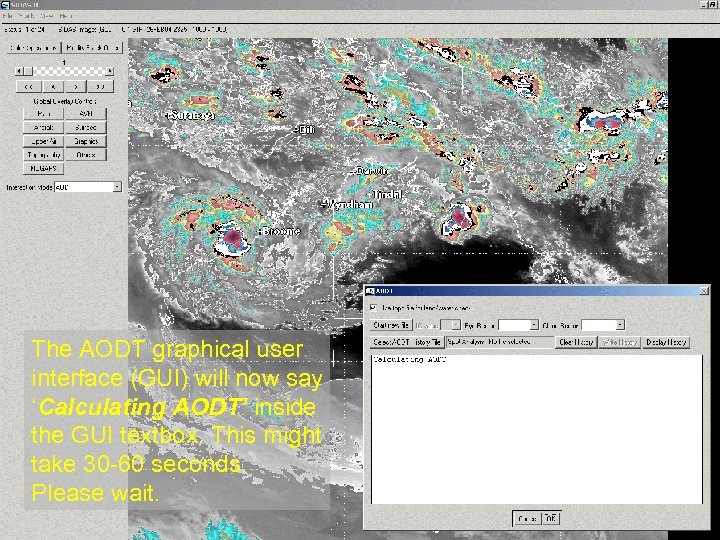 The AODT graphical user interface (GUI) will now say ‘Calculating AODT’ inside the GUI