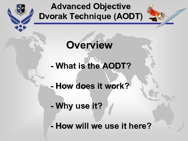 Advanced Objective Dvorak Technique (AODT) Overview - What is the AODT? - How does