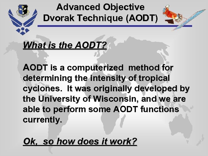 Advanced Objective Dvorak Technique (AODT) What is the AODT? AODT is a computerized method