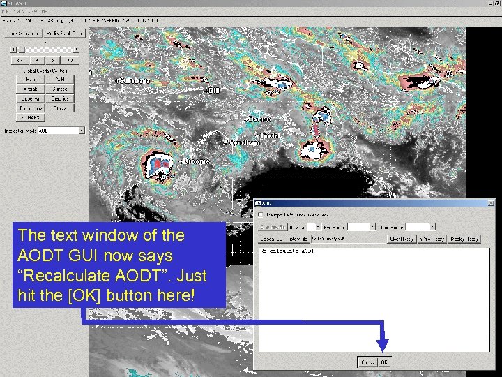 The text window of the AODT GUI now says “Recalculate AODT”. Just hit the