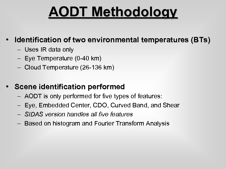 AODT Methodology • Identification of two environmental temperatures (BTs) – Uses IR data only