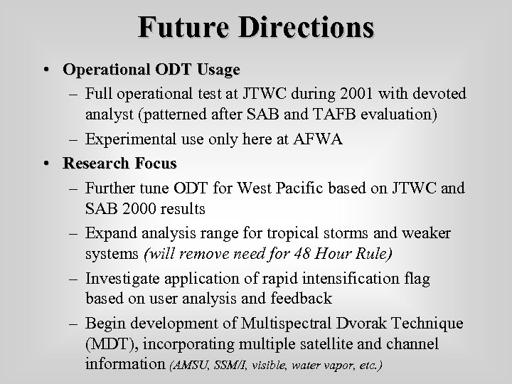 Future Directions • Operational ODT Usage – Full operational test at JTWC during 2001