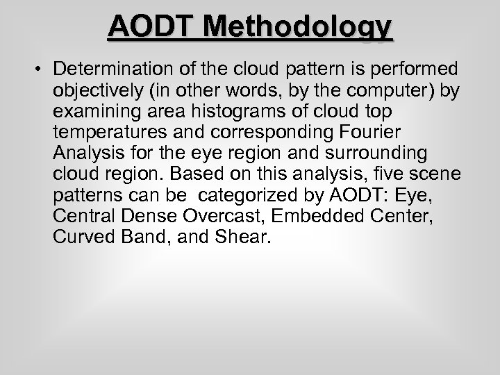 AODT Methodology • Determination of the cloud pattern is performed objectively (in other words,