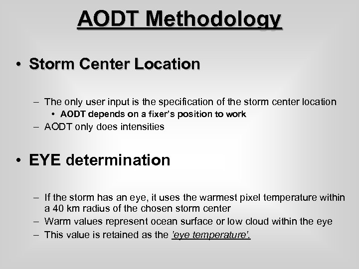 AODT Methodology • Storm Center Location – The only user input is the specification