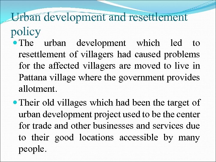Urban development and resettlement policy The urban development which led to resettlement of villagers