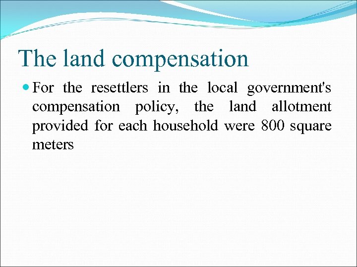 The land compensation For the resettlers in the local government's compensation policy, the land