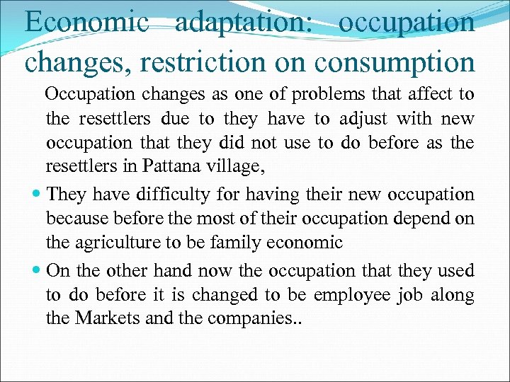 Economic adaptation: occupation changes, restriction on consumption Occupation changes as one of problems that