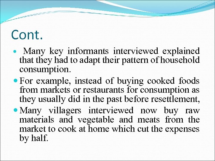 Cont. Many key informants interviewed explained that they had to adapt their pattern of