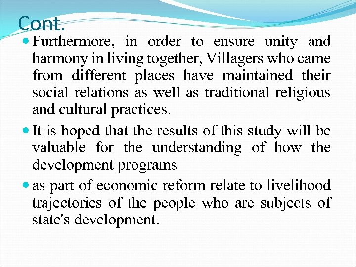 Cont. Furthermore, in order to ensure unity and harmony in living together, Villagers who