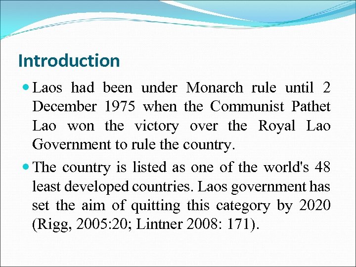 Introduction Laos had been under Monarch rule until 2 December 1975 when the Communist