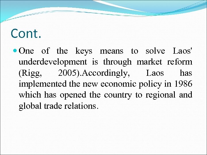 Cont. One of the keys means to solve Laos' underdevelopment is through market reform