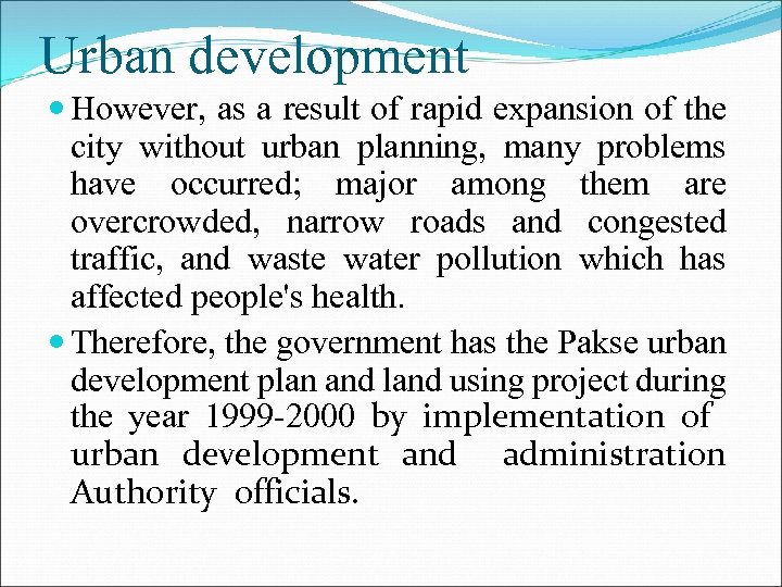 Urban development However, as a result of rapid expansion of the city without urban