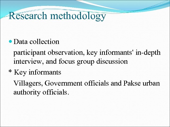 Research methodology Data collection participant observation, key informants' in-depth interview, and focus group discussion