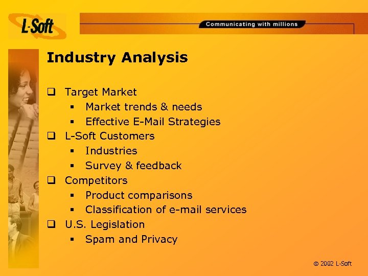 Industry Analysis q Target Market § Market trends & needs § Effective E-Mail Strategies