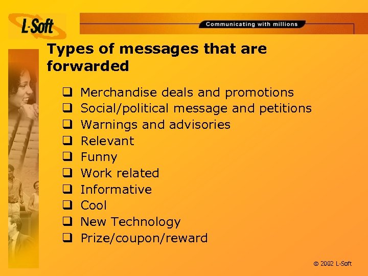 Types of messages that are forwarded q q q q q Merchandise deals and