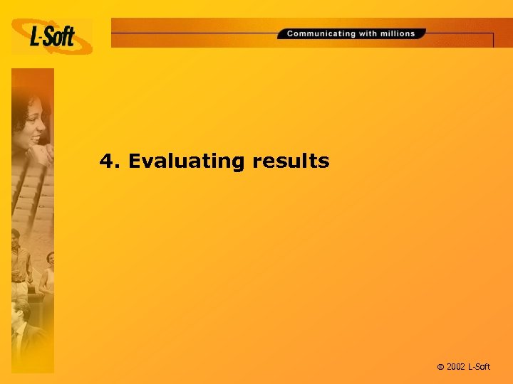 4. Evaluating results ã 2002 L-Soft 