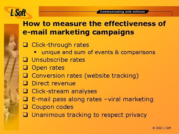 How to measure the effectiveness of e-mail marketing campaigns q Click-through rates § unique